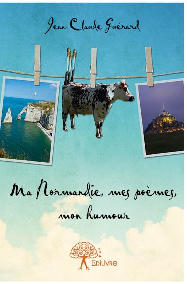 Ma Normandie, mes poèmes, mon humour