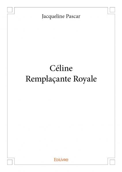 Céline Remplaçante Royale