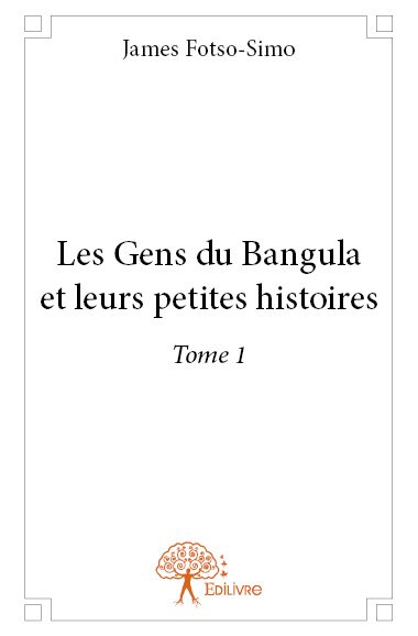 Les Gens du Bangula et leurs petites histoires Tome 1