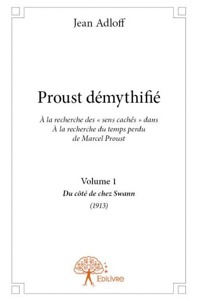 Proust démythifié, Volume 1