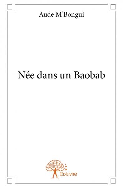 Née dans un Baobab