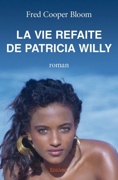 La Vie refaite de Patricia Willy