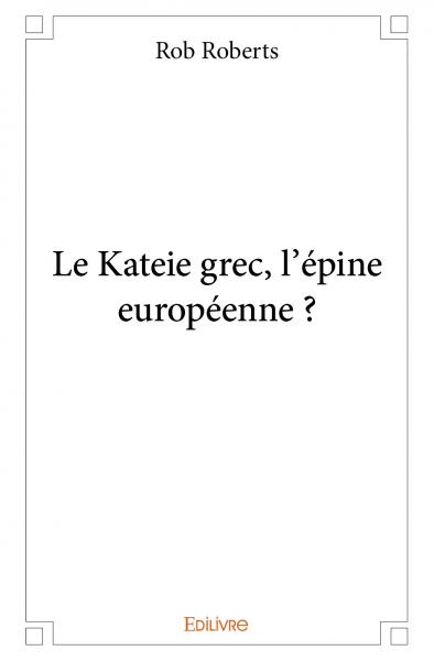 Le Kateie grec, l'épine européenne ? 