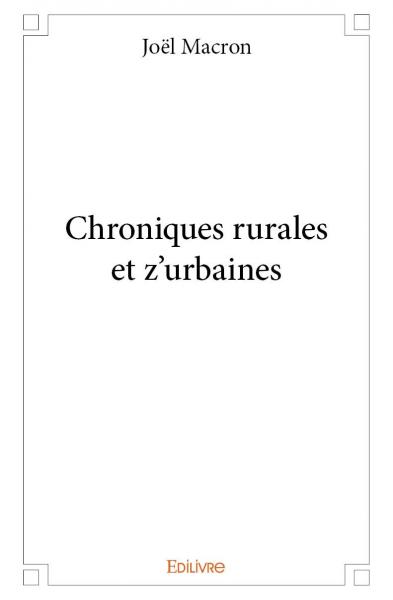 Chroniques rurales et z'urbaines