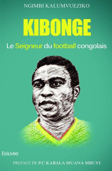 Kibonge, le seigneur du football congolais