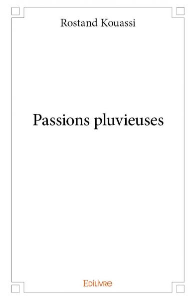 Passions pluvieuses