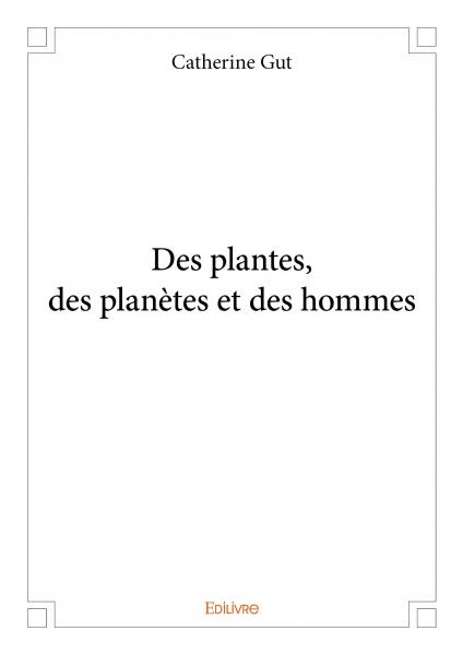Des plantes, des planètes et des hommes