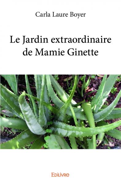 Le Jardin extraordinaire de Mamie Ginette