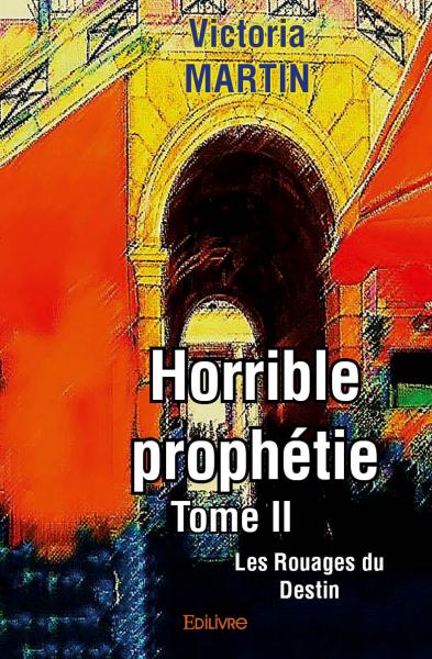 Horrible prophétie – Tome II