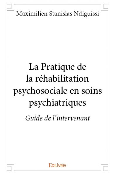 La Pratique de la réhabilitation psychosociale en soins psychiatriques