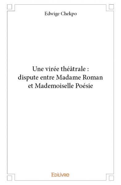 Une virée théâtrale : dispute entre Madame Roman et Mademoiselle Poésie
