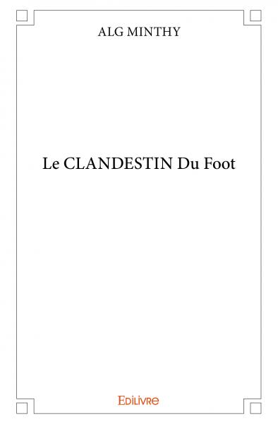 LE CLANDESTIN Du Foot