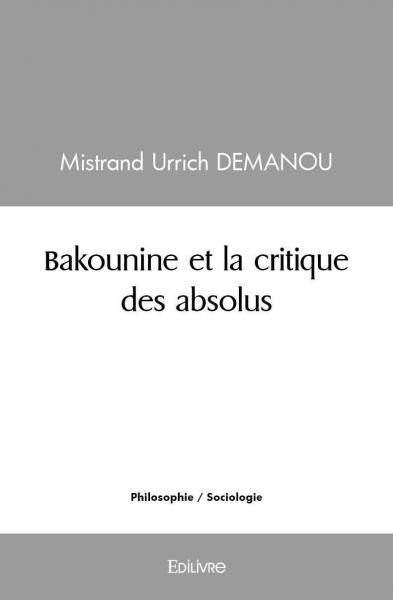 Bakounine et la critique des absolus