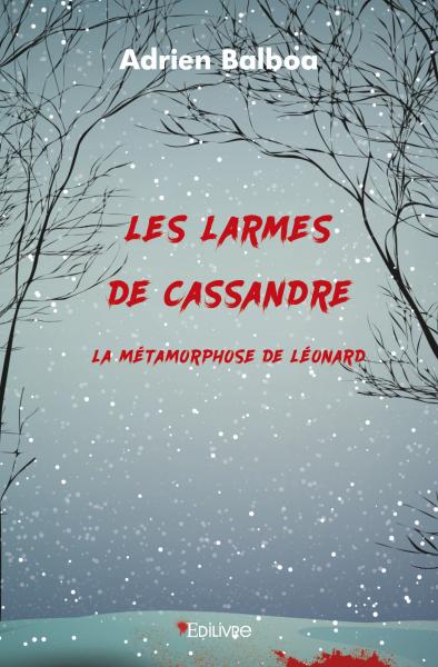 Les larmes de Cassandre : La métamorphose de Léonard
